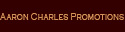 Aaron Charles Promotions LLC